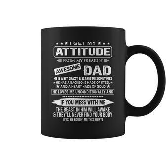I Get My Attitude From My Freaking Awesome Dad Coffee Mug | Mazezy