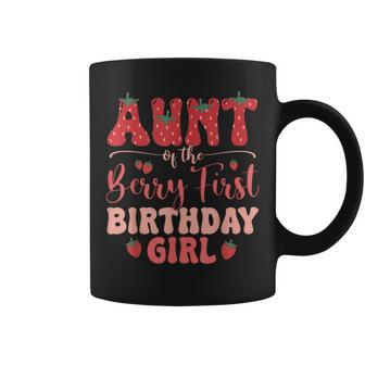 Aunt Of The Berry First Birthday Girl Strawberry Family Coffee Mug - Seseable