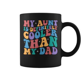 My Aunt Is Cooler Than My Dad Aunt Niece And Nephew Coffee Mug - Monsterry