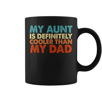 My Aunt Is Definitely Cooler Than My Dad Coffee Mug | Crazezy UK