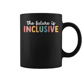 Autism Awareness Acceptance The Future Is Inclusive Coffee Mug - Seseable
