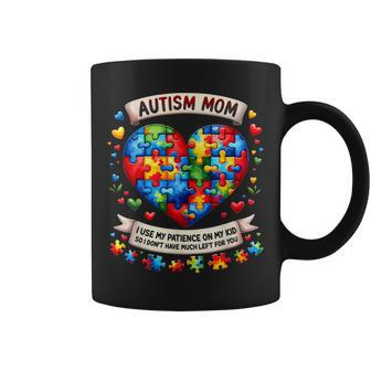 Autism Mom I Use My Patience On My Kid Autism Awareness Coffee Mug - Seseable