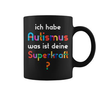 With Autismus Ich Habe Autismus Was Ist Dein Superkraft Tassen - Seseable