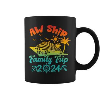 Aw Ship It's A Family Trip Cruise Vacation Beach 2024 Coffee Mug - Seseable