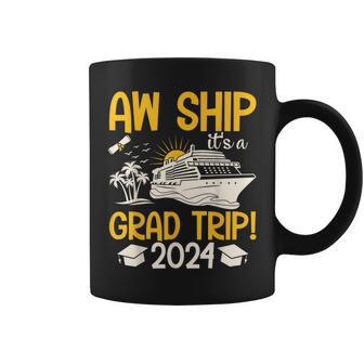 Aw Ship It's A Graduation Trip 2024 Senior Graduation 2024 Coffee Mug - Seseable
