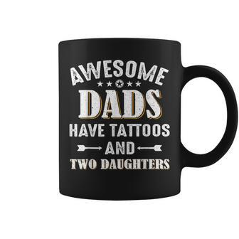 Awesome Dads Have Tattoos And Two Daughters Coffee Mug - Monsterry AU