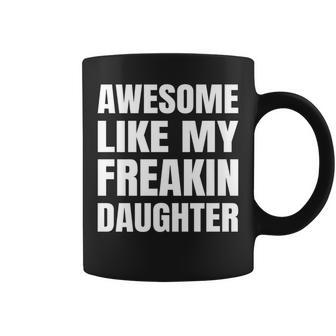Awesome Like My Daughter Dad Mom Joke Father's Day Coffee Mug - Thegiftio UK