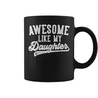 Awesome Like My Daughter Father's Day Dad Coffee Mug - Monsterry CA