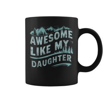 Awesome Like My Daughter Fathers Day Father's Day July 4Th Coffee Mug - Thegiftio UK