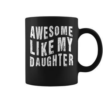 Awesome Like My Daughter Dad Day Vintage Father's Day Coffee Mug - Thegiftio UK