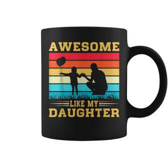 Awesome Like My Daughter Men Fathers Day Dad Coffee Mug - Monsterry DE