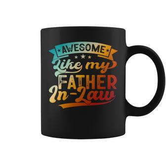 Awesome Like My Father In Law Family Fathers Day Dad Coffee Mug - Seseable