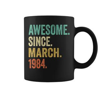 Awesome Since March 1984 40Th Birthday 40 Years Old Coffee Mug | Mazezy