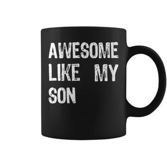 Awesome Like My Son Father's Day Parent's Family Coffee Mug - Thegiftio UK