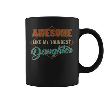 Awesome Like My Youngest Daughter Vintage Father's Day Coffee Mug - Seseable