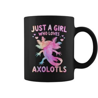 Axolotl Just A Girl Who Loves Axolotls Coffee Mug - Seseable