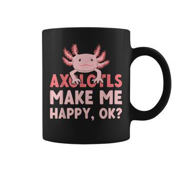 Axolotls Make Me Happy Ok Kawaii Coffee Mug - Thegiftio UK