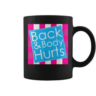 Back Body Hurts Quote Exercise Workout Gym Coffee Mug - Monsterry AU