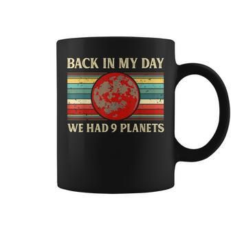 Back In My Day We Had 9 Planets Pluto Space Science Coffee Mug - Seseable