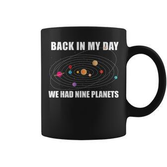 Back In My Day We Had Nine Planets Solar System Meme Coffee Mug - Seseable