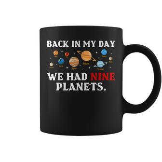 Back In My Day We Had Nine Planets Solar System Astronomy Coffee Mug - Seseable