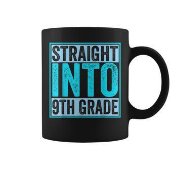 Back To School Straight Into 9Th Grade Coffee Mug - Monsterry