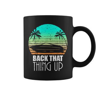 Back That Thing Up Boat Boating Fishing Camping Coffee Mug - Monsterry CA