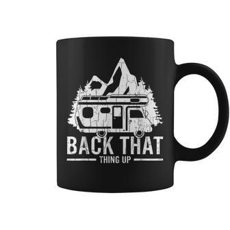 Back That Thing Up Camper Camping Camp Lover Graphic Coffee Mug - Monsterry