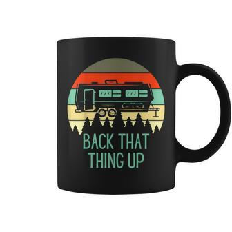 Back That Thing Up Rv Camping Camper Coffee Mug - Monsterry CA