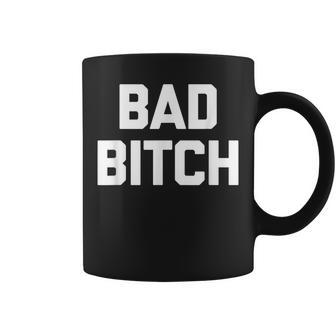 Bad Bitch Saying Sarcastic Novelty Cute Cool Coffee Mug - Thegiftio UK