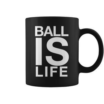 Ball Is Life Logo T For Basketball Fans And Players Coffee Mug - Monsterry UK