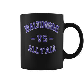 Baltimore Vs All Y'all Retro Baltimore Coffee Mug - Monsterry