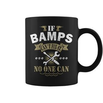 If Bamps Can't Fix It No One Can XmasFather's Day T Coffee Mug - Monsterry AU