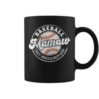 Baseball Mamaw Matching Family Crazy Proud Always Loud Retro Coffee Mug - Monsterry AU