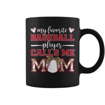 Baseball Mom My Favorite Baseball Player Calls Me Mom Coffee Mug - Monsterry AU