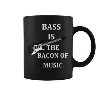 Bass Is The Bacon Of Music T Bass Players T Coffee Mug - Monsterry AU