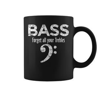 Bass Forget All Your Trebles Bass Player Coffee Mug - Monsterry