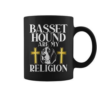 Basset Hound Are My Religion Basset Hound Coffee Mug | Mazezy