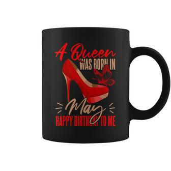 Bday May Birthday A Queen Was Born In May Coffee Mug - Seseable