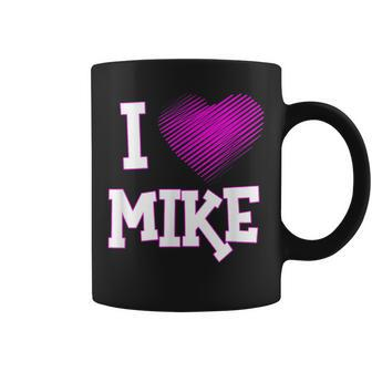 Bdaz I Love Mike Husband Boyfriend Son Boss Coffee Mug | Crazezy DE