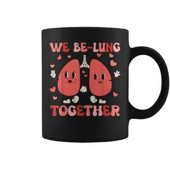 We Be-Lung Together Respiratory Therapist Couples Valentine Coffee Mug | Mazezy