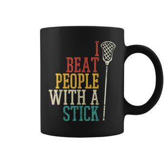 I Beat People With Stick Lacrosse Lax Player Women Coffee Mug - Monsterry AU
