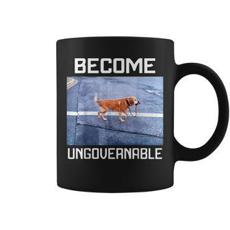 Become Ungovernable Dog Meme Self Governed Independent Coffee Mug - Monsterry CA