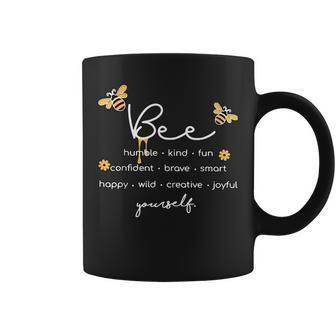 Bee Something Humble Kind Fun Confident Brave Smart Yourself Coffee Mug - Monsterry