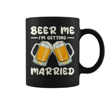 Beer Me Drinking I'm Getting Married Groom Bachelor Party Coffee Mug | Crazezy AU