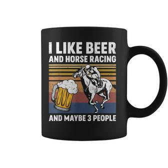 I Like Beer And Horse Racing And Maybe 3 People Vintage Coffee Mug - Monsterry CA