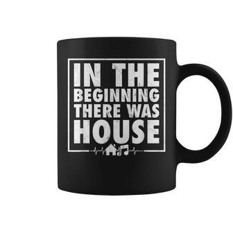 In The Beginning There Was House Music Edm Quote Dj Retro Coffee Mug - Seseable