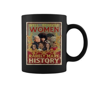 Well Behaved Seldom Make History Black History Month Coffee Mug - Thegiftio