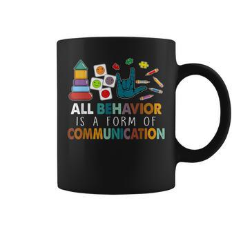 All Behavior Is A Form Of Communication Autism Sped Teacher Coffee Mug - Thegiftio UK
