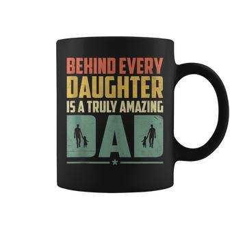 Behind Every Daughter Is A Truly Amazing Dad Father's Day Coffee Mug - Thegiftio UK